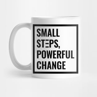 Small Steps, Powerful Change Mug